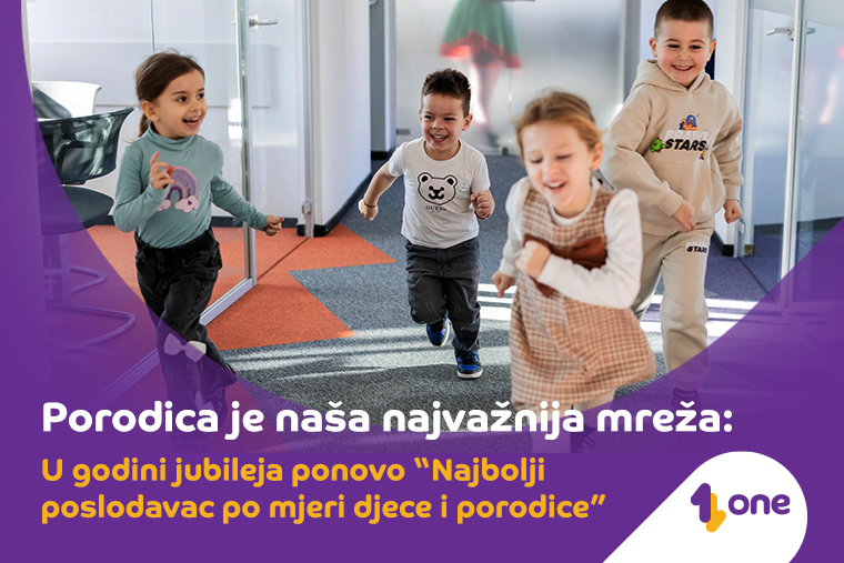 Porodica je naša najvažnija mreža: Kompanija One u godini jubileja ponovo “Najbolji poslodavac po mjeri djece i porodice”